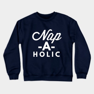 Nap-a-holic Crewneck Sweatshirt